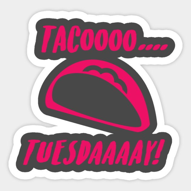 Tacoooo.... Tuesdaaaay! - Magenta Sticker by Ignition